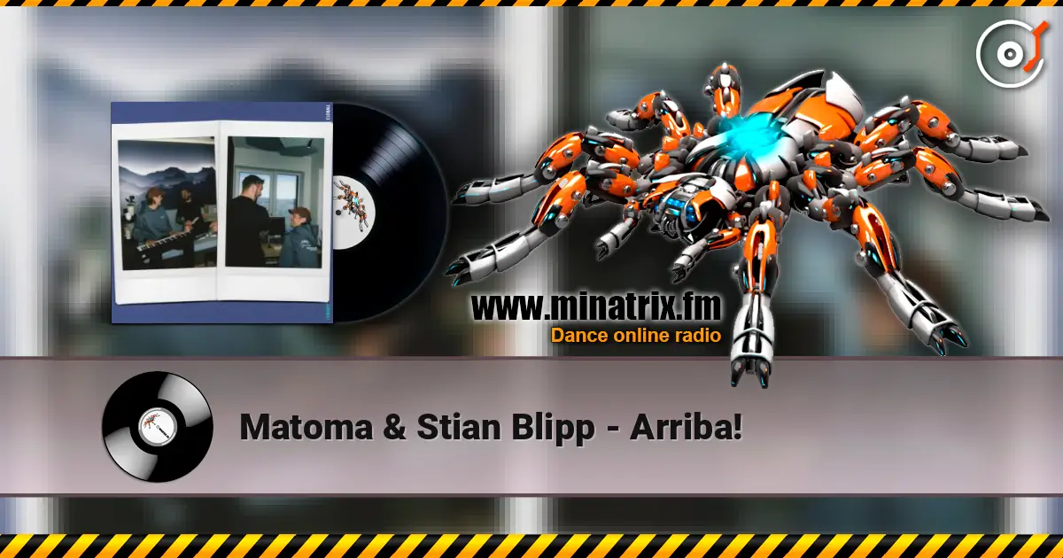 Matoma & Stian Blipp - Arriba! слухати онлайн у високій якості | Minatrix.FM