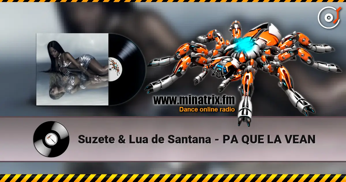 Suzete & Lua de Santana - PA QUE LA VEAN слухати онлайн у високій якості | Minatrix.FM