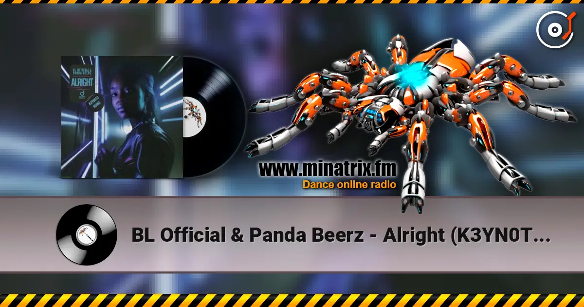 BL Official & Panda Beerz - Alright (K3YN0T3 Remix) слухати онлайн у високій якості | Minatrix.FM
