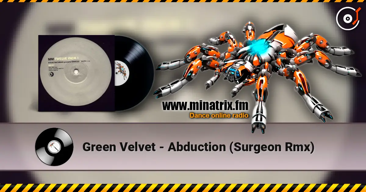 Green Velvet - Abduction (Surgeon Rmx) listen online in high quality | Minatrix.FM