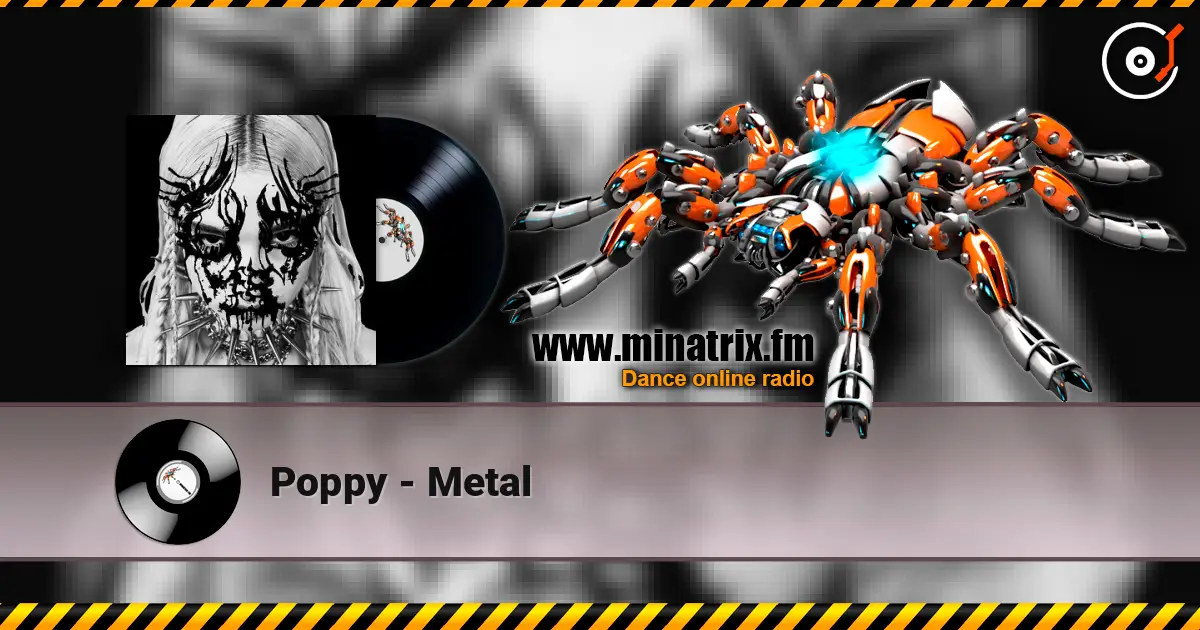 Poppy - Metal listen online in high quality | Minatrix.FM