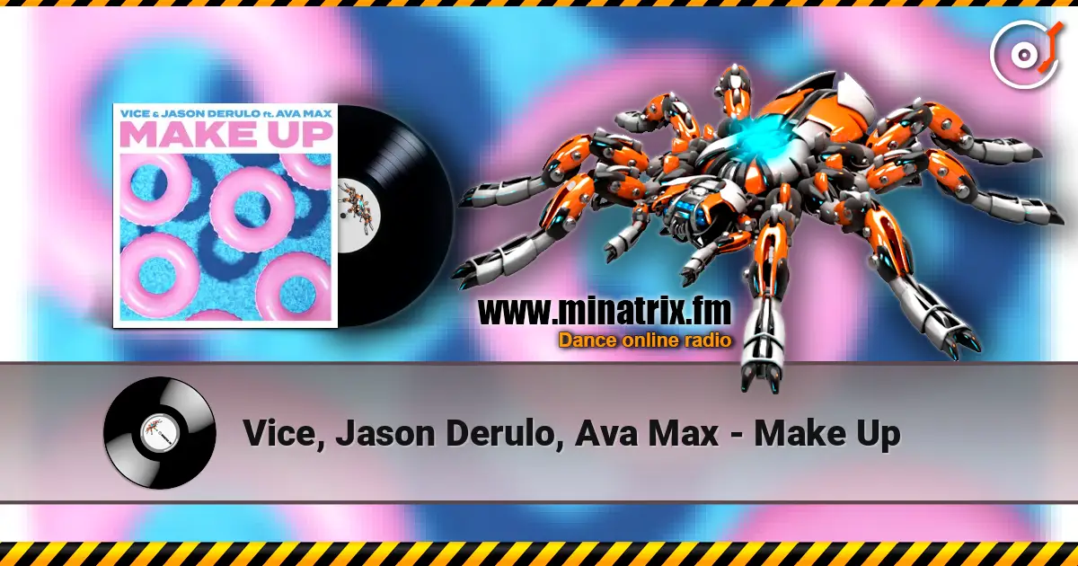 Vice, Jason Derulo, Ava Max - Make Up слухати онлайн у високій якості | Minatrix.FM