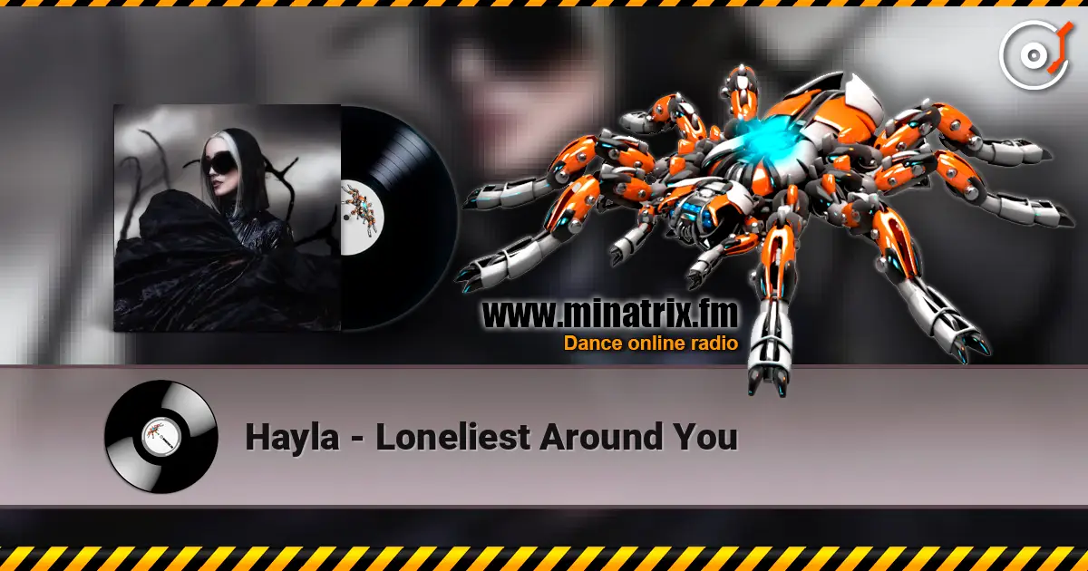 Hayla - Loneliest Around You слухати онлайн у високій якості | Minatrix.FM