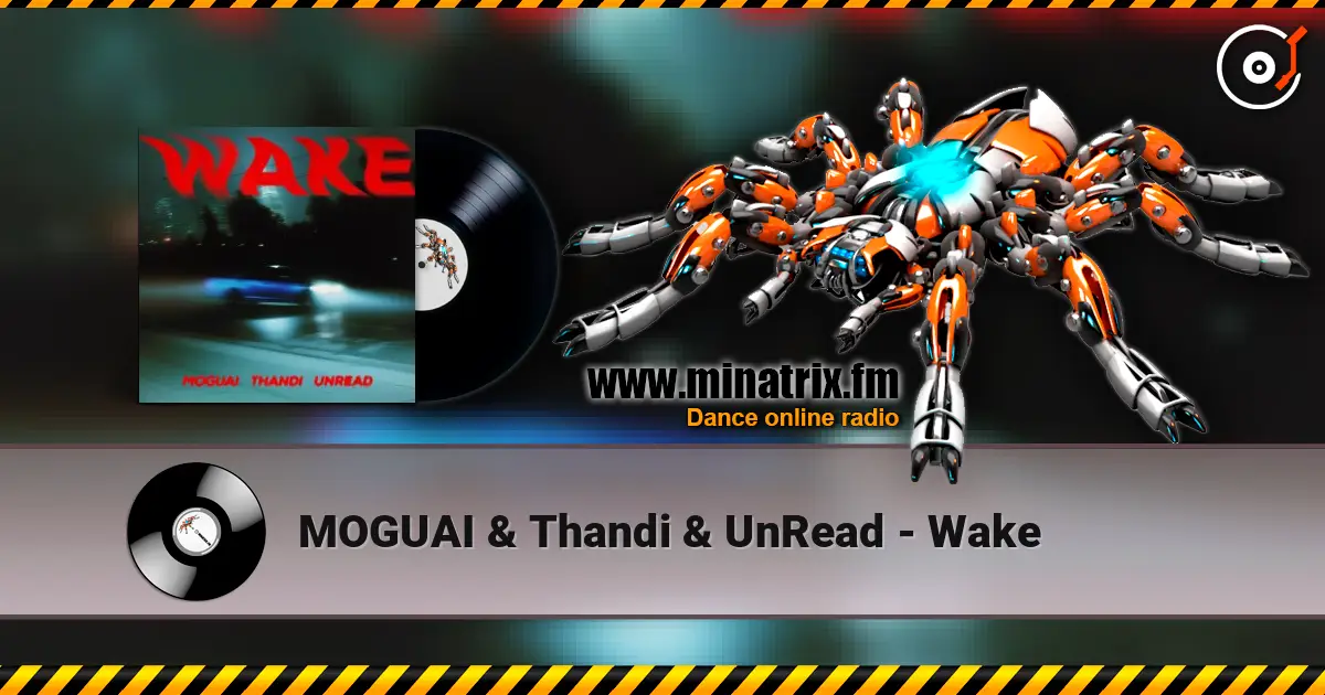 MOGUAI & Thandi & UnRead - Wake слухати онлайн у високій якості | Minatrix.FM