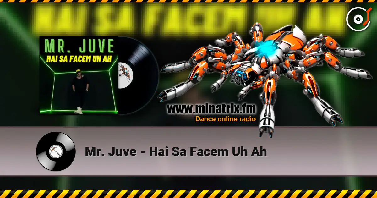 Mr. Juve - Hai Sa Facem Uh Ah слухати онлайн у високій якості | Minatrix.FM