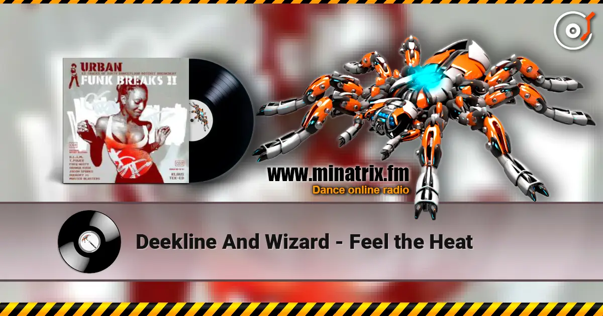 Deekline And Wizard - Feel the Heat слухати онлайн у високій якості | Minatrix.FM