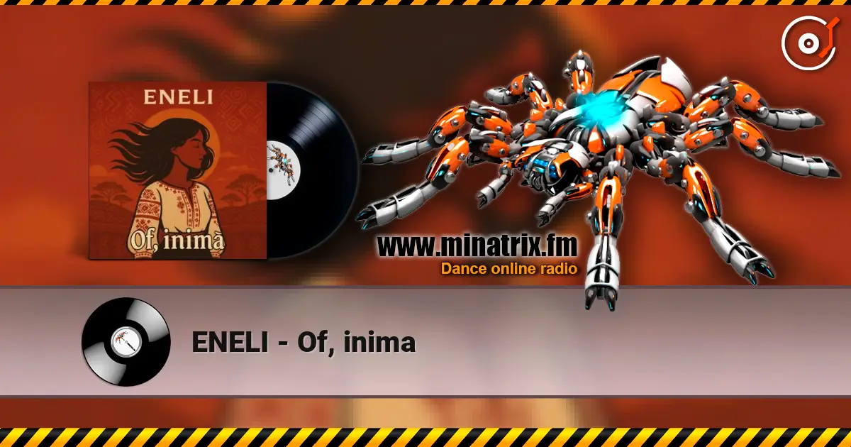 ENELI - Of, inima слухати онлайн у високій якості | Minatrix.FM