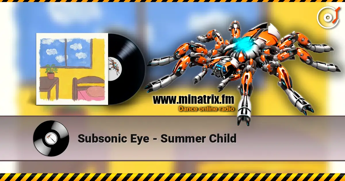 Subsonic Eye - Summer Child слухати онлайн у високій якості | Minatrix.FM