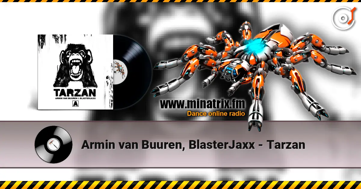 Armin van Buuren, BlasterJaxx - Tarzan слухати онлайн у високій якості | Minatrix.FM