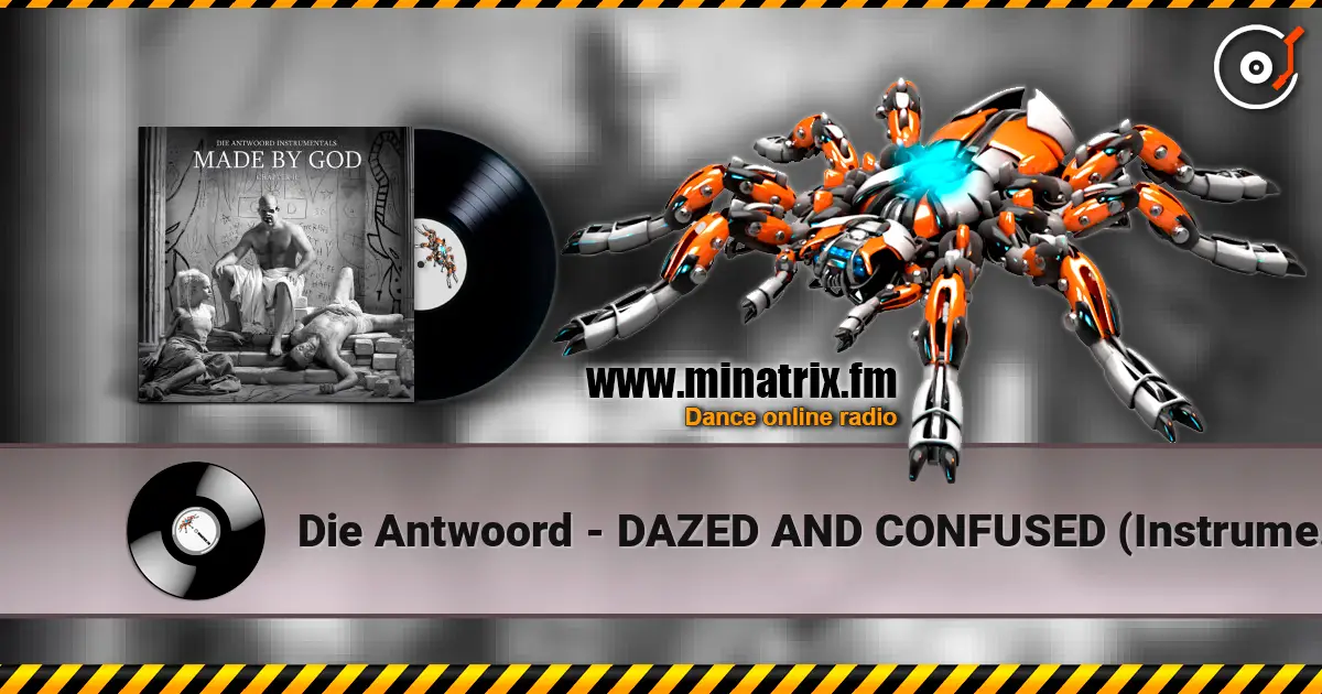 Die Antwoord - DAZED AND CONFUSED (Instrumental) ������� ���������