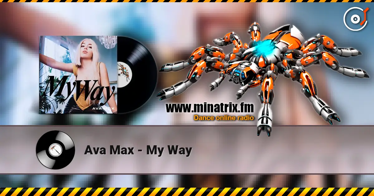 Ava Max - My Way слухати онлайн у високій якості | Minatrix.FM