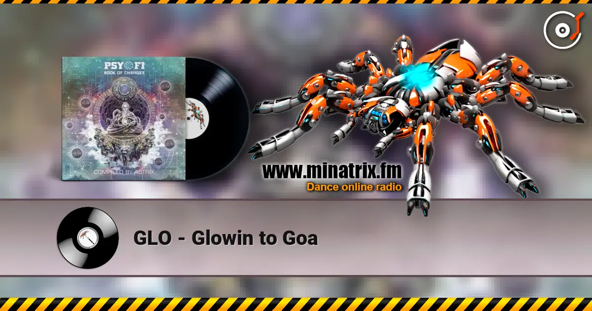 GLO - Glowin to Goa слухати онлайн у високій якості | Minatrix.FM