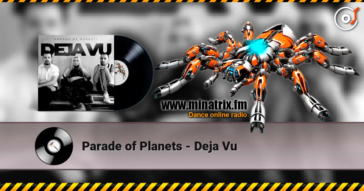 Parade of Planets - Deja Vu слухати онлайн у високій якості | Minatrix.FM