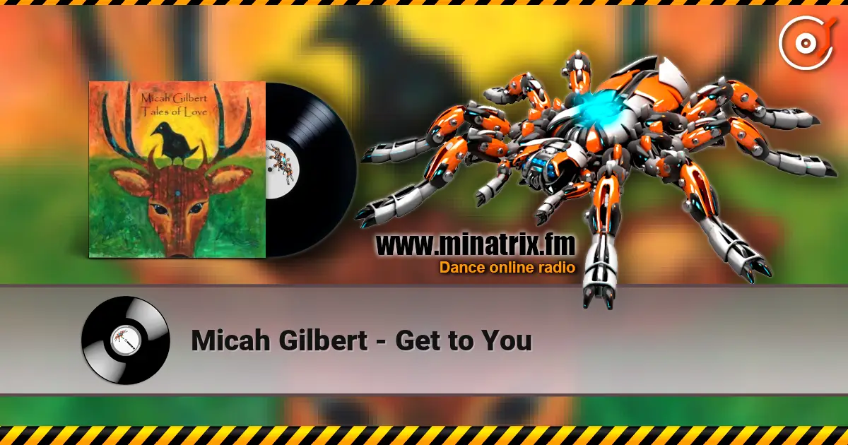 Micah Gilbert - Get to You ������� ���������
