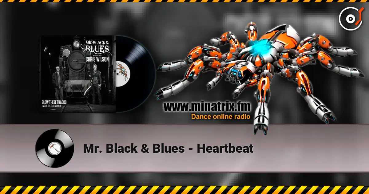 Mr. Black & Blues - Heartbeat слухати онлайн у високій якості | Minatrix.FM