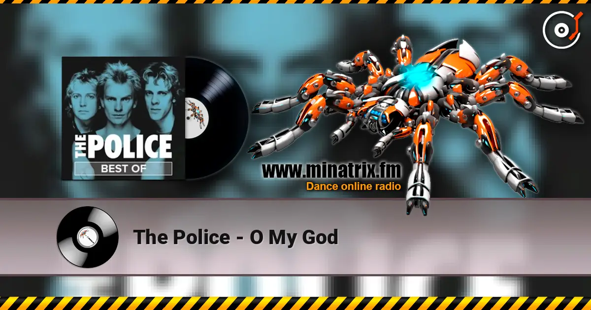 The Police - O My God listen online in high quality | Minatrix.FM