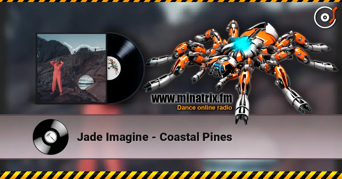Jade Imagine - Coastal Pines слухати онлайн у високій якості | Minatrix.FM