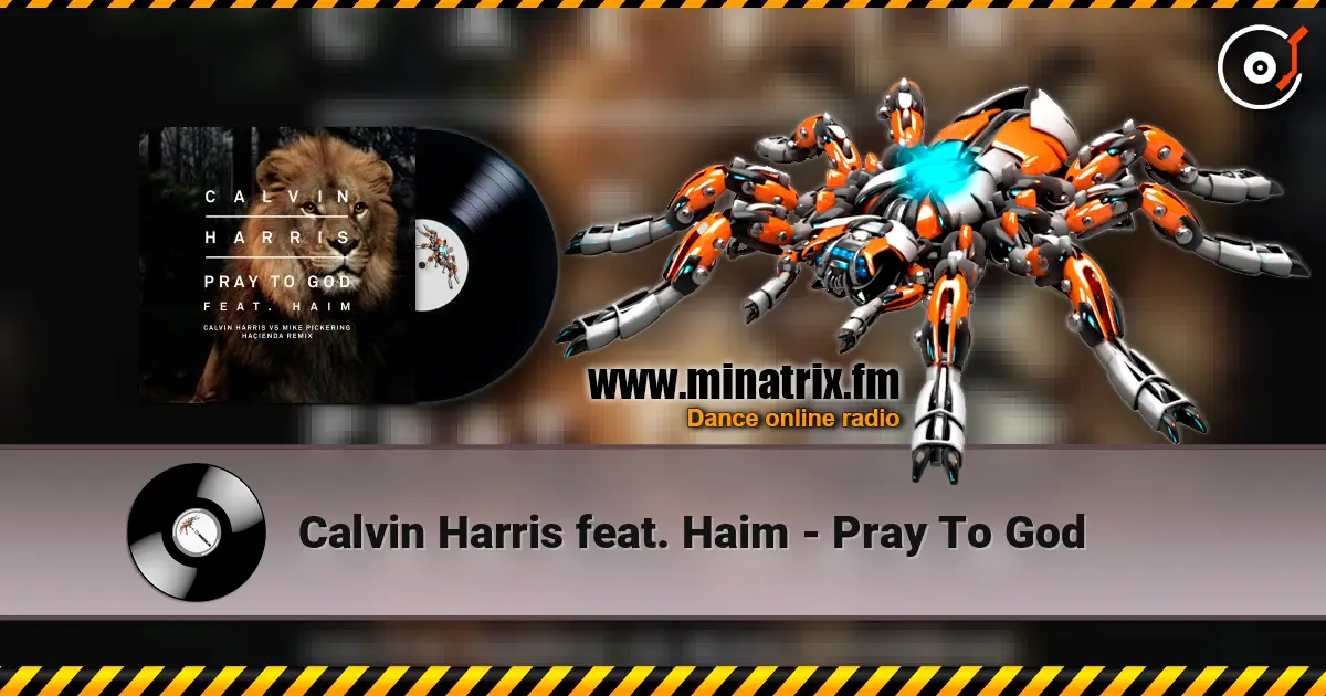 Calvin Harris feat. Haim - Pray To God listen online in high quality | Minatrix.FM
