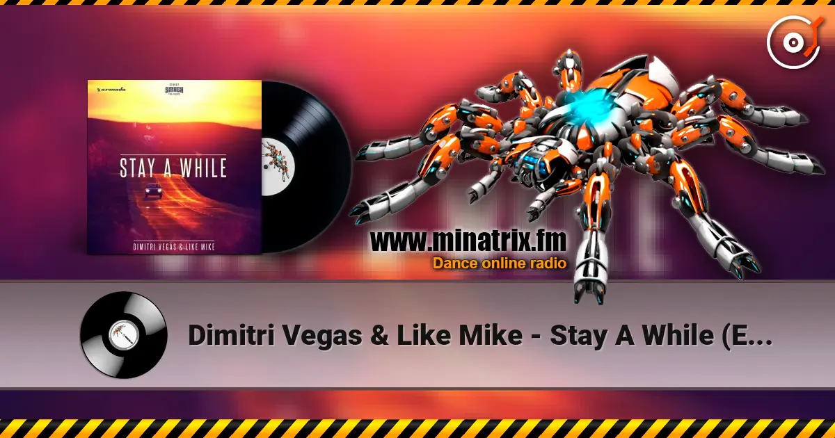 Dimitri Vegas & Like Mike - Stay A While (Extended Mix) ������� ���������