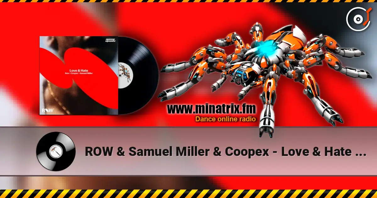 ROW & Samuel Miller & Coopex - Love & Hate (Extended Mix) слухати онлайн у високій якості | Minatrix.FM