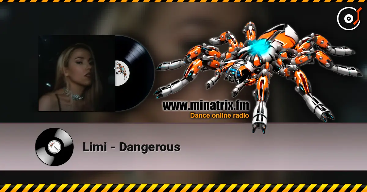 Limi - Dangerous слухати онлайн у високій якості | Minatrix.FM