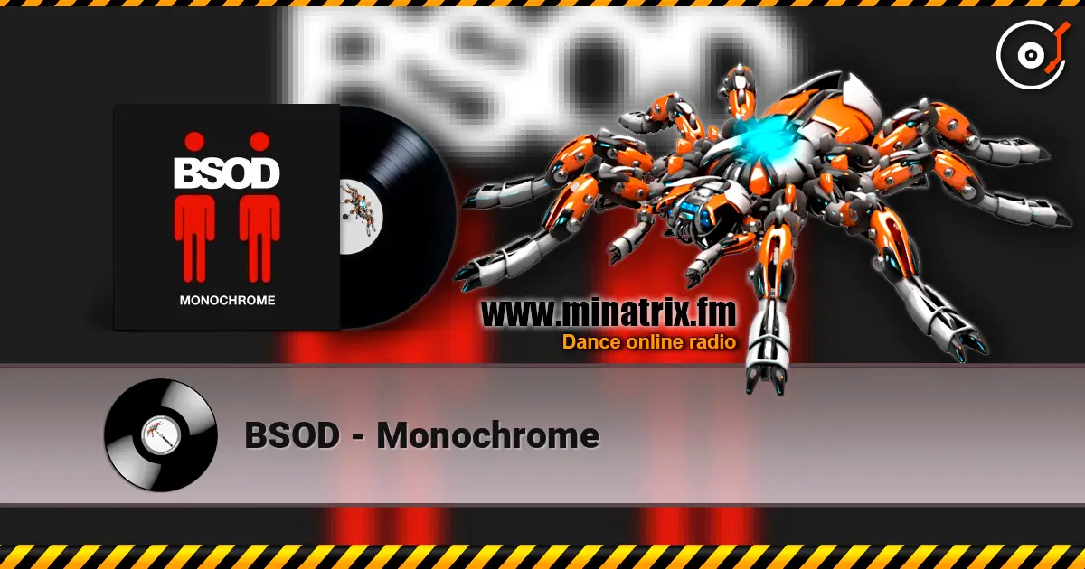 BSOD - Monochrome слухати онлайн у високій якості | Minatrix.FM