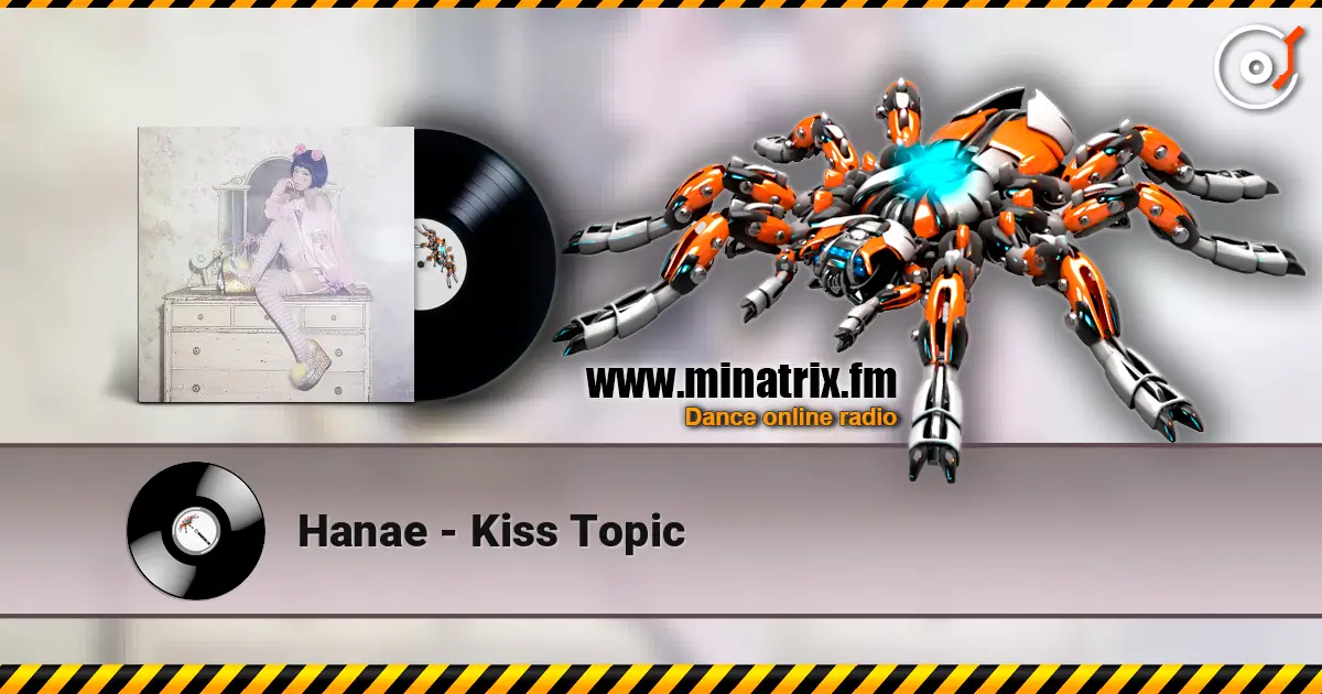 Hanae - Kiss Topic слухати онлайн у високій якості | Minatrix.FM