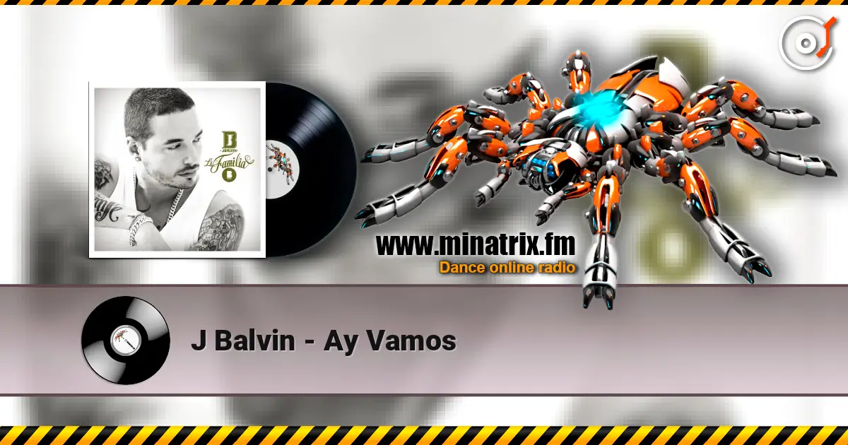 J Balvin - Ay Vamos слухати онлайн у високій якості | Minatrix.FM