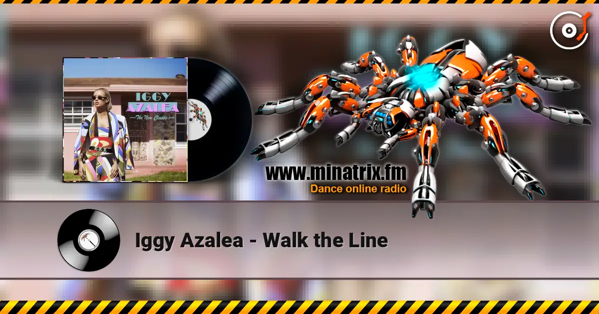 Iggy Azalea - Walk the Line слухати онлайн у високій якості | Minatrix.FM