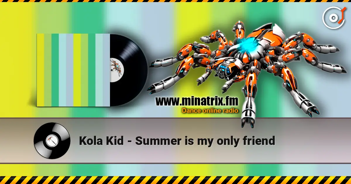 Kola Kid - Summer is my only friend ������� ���������