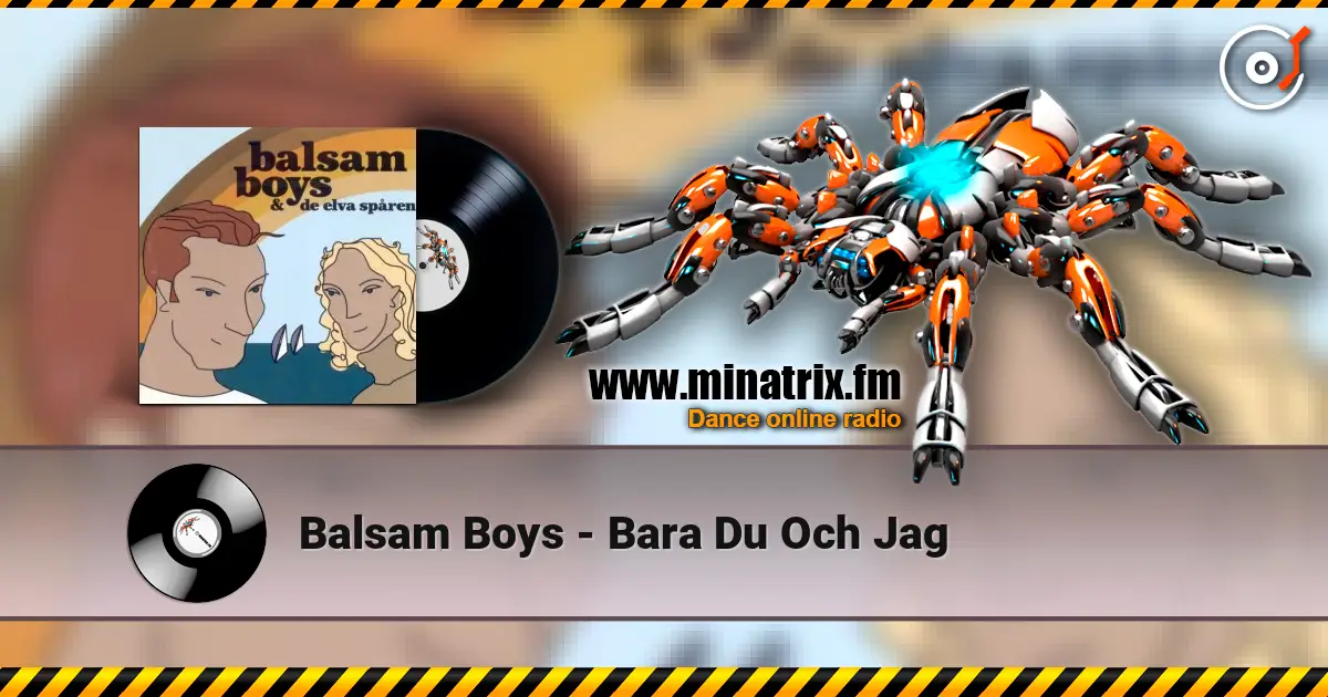 Balsam Boys - Bara Du Och Jag слухати онлайн у високій якості | Minatrix.FM