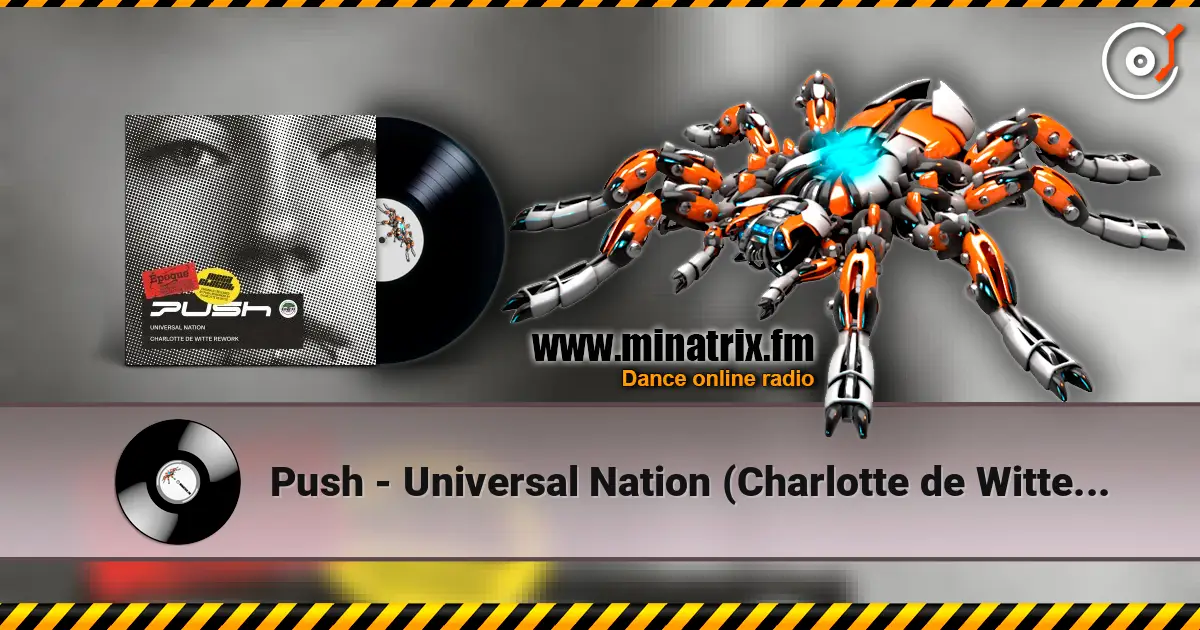Push - Universal Nation (Charlotte de Witte Rework) слухати онлайн у високій якості | Minatrix.FM