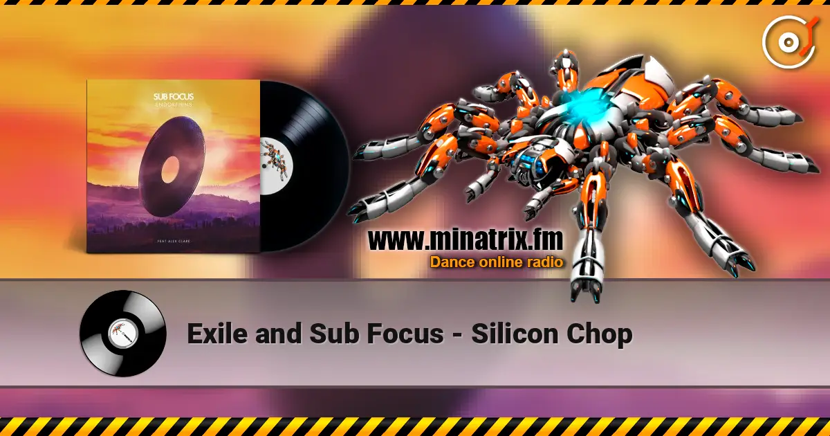 Exile and Sub Focus - Silicon Chop ������� ���������