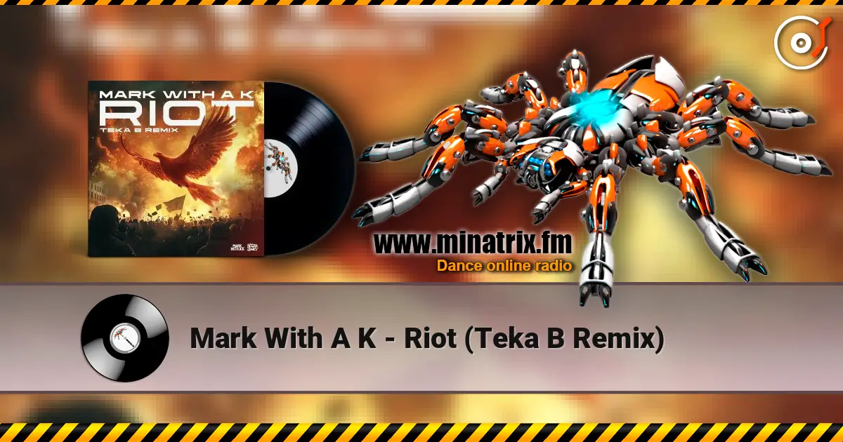 Mark With A K - Riot (Teka B Remix) слухати онлайн у високій якості | Minatrix.FM