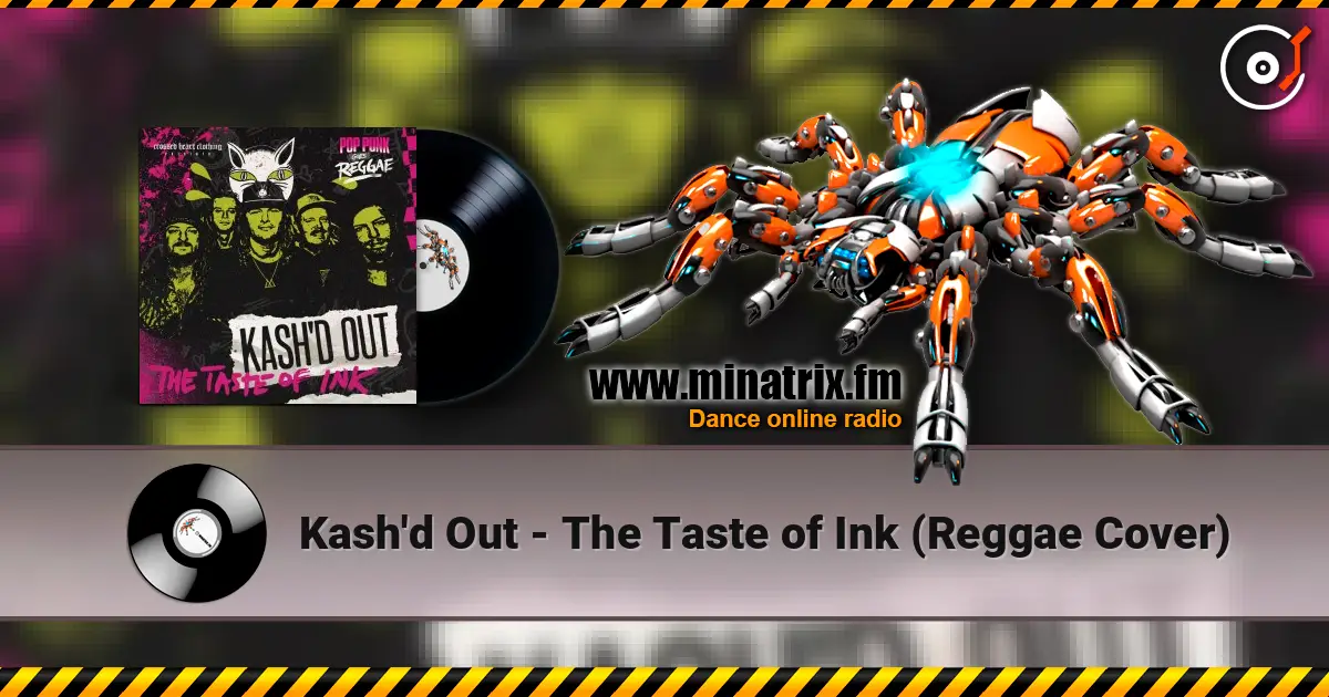 Kash'd Out - The Taste of Ink (Reggae Cover) слухати онлайн у високій якості | Minatrix.FM