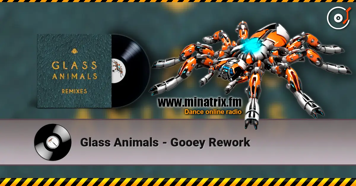 Glass Animals - Gooey Rework ������� ���������
