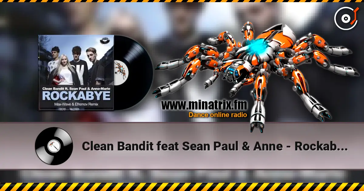 Clean Bandit feat Sean Paul & Anne - Rockabye Vs Rhythm Is A Dancer listen online in high quality | Minatrix.FM