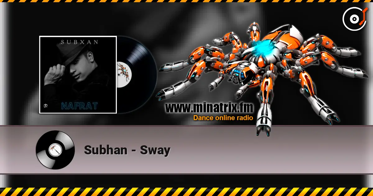Subhan - Sway слухати онлайн у високій якості | Minatrix.FM