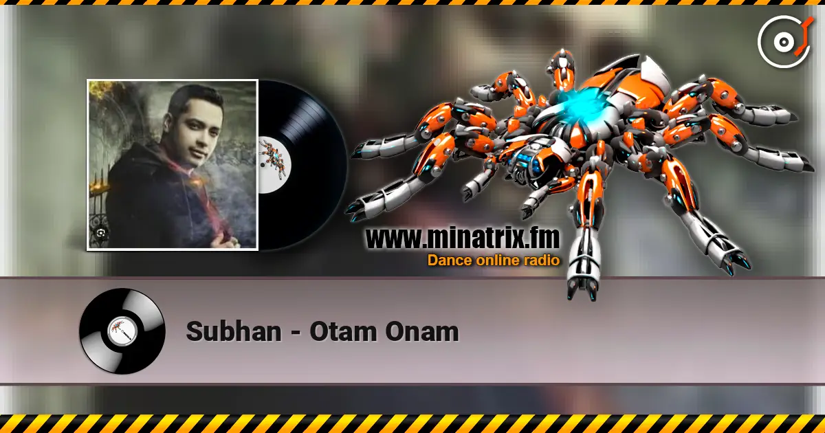 Subhan - Otam Onam слухати онлайн у високій якості | Minatrix.FM