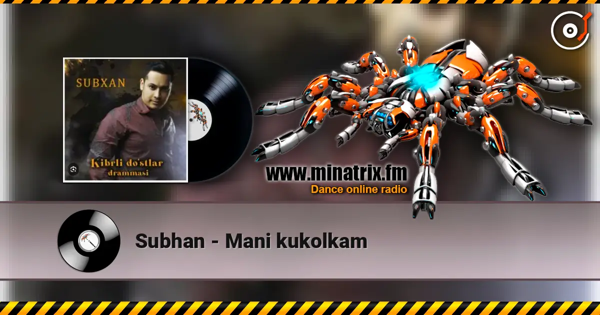 Subhan - Mani kukolkam слухати онлайн у високій якості | Minatrix.FM