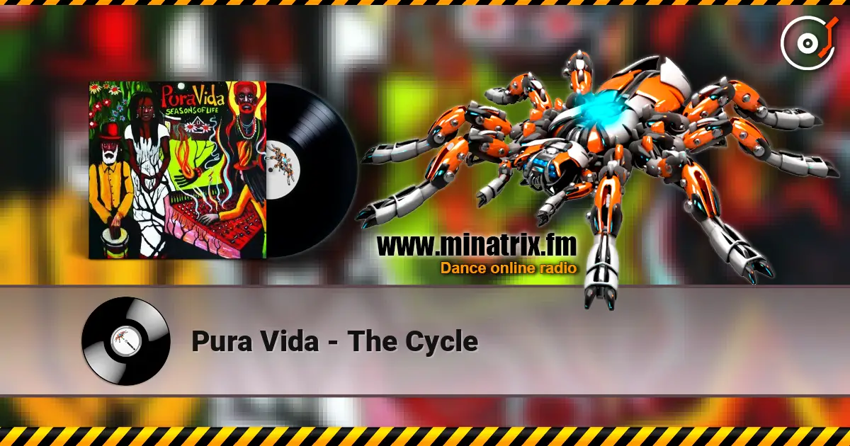 Pura Vida - The Cycle слухати онлайн у високій якості | Minatrix.FM