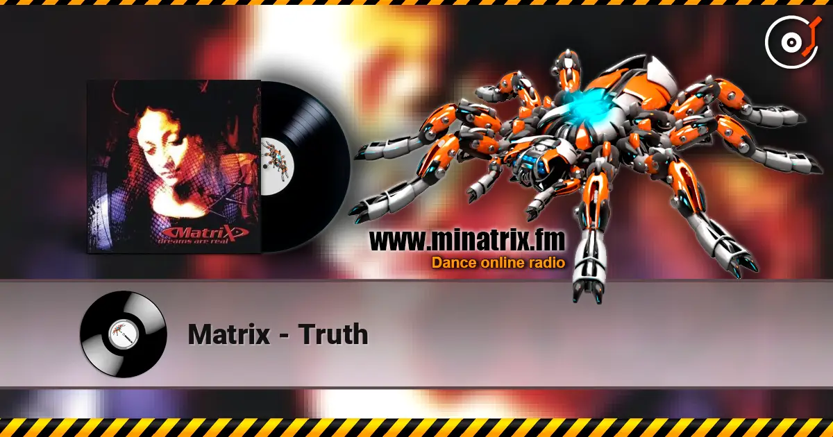 Matrix - Truth слухати онлайн у високій якості | Minatrix.FM