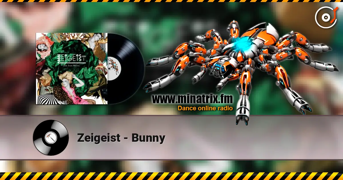 Zeigeist - Bunny слухати онлайн у високій якості | Minatrix.FM