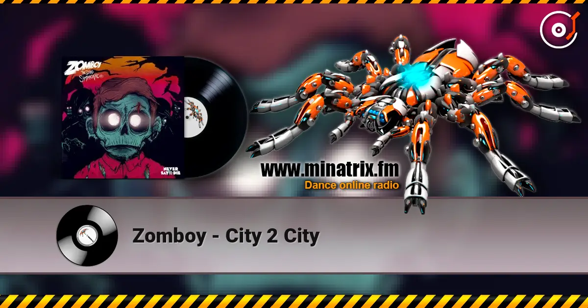 Zomboy - City 2 City listen online in high quality | Minatrix.FM