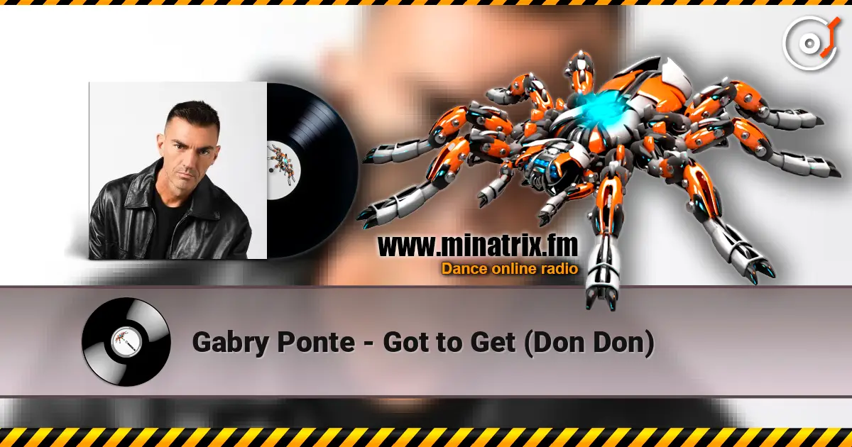 Gabry Ponte - Got to Get (Don Don) listen online in high quality | Minatrix.FM