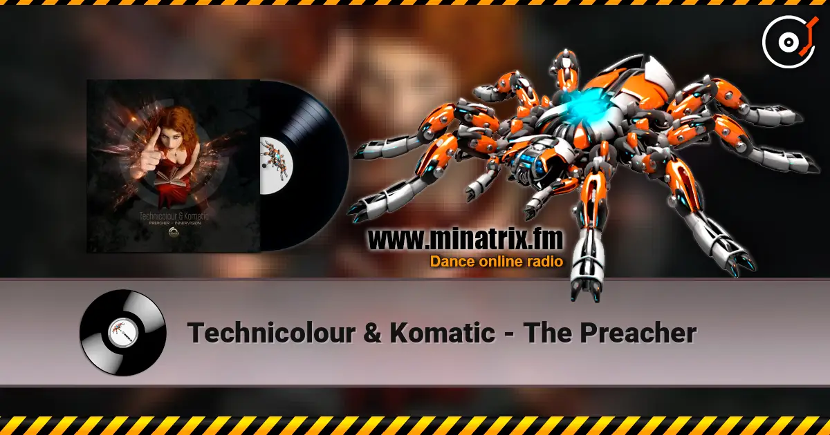 Technicolour & Komatic - The Preacher ������� ���������