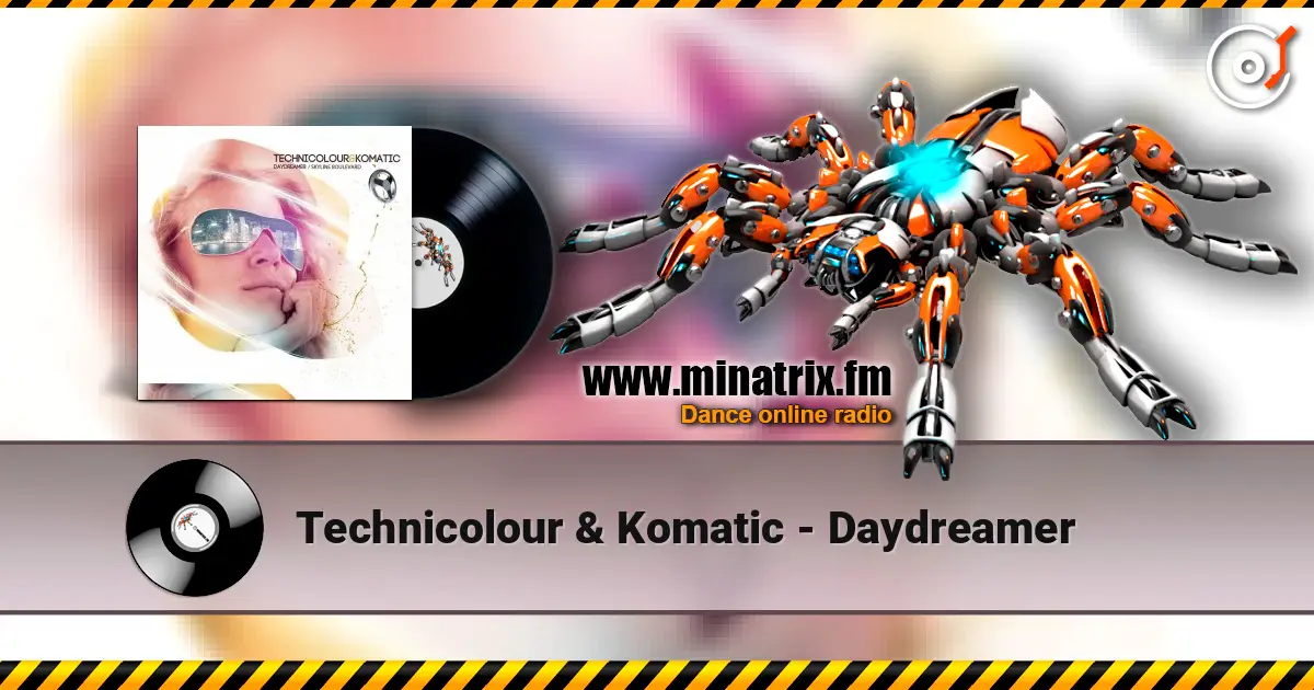 Technicolour & Komatic - Daydreamer ������� ���������
