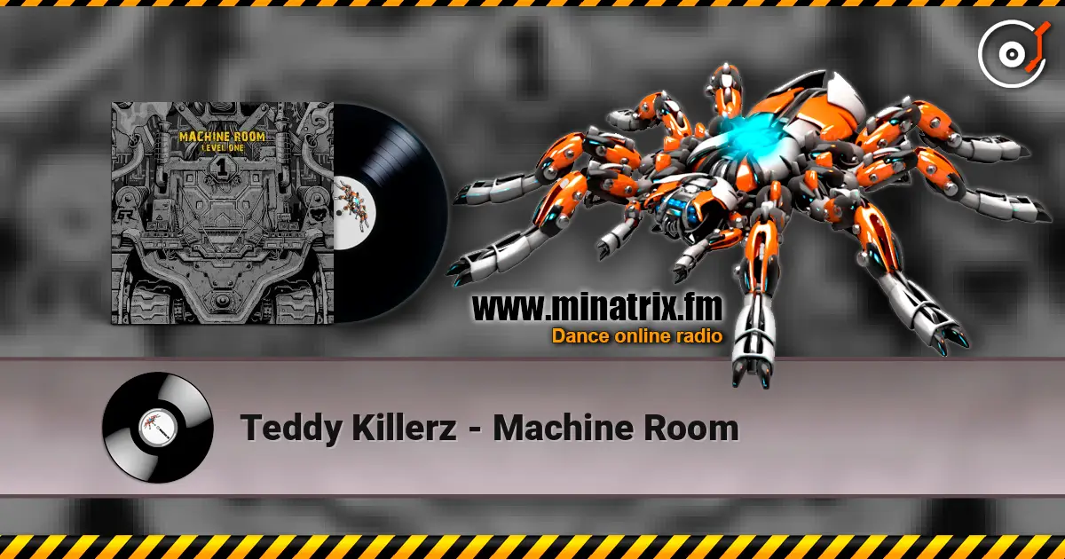 Teddy Killerz - Machine Room слухати онлайн у високій якості | Minatrix.FM
