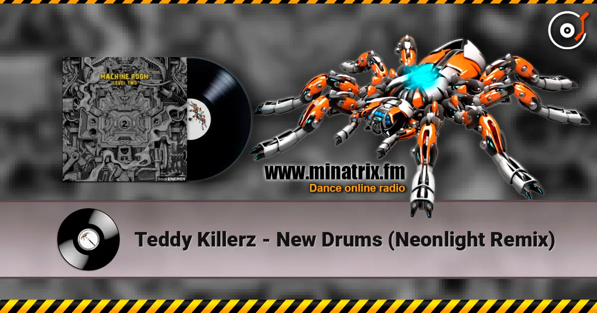 Teddy Killerz - New Drums (Neonlight Remix) ������� ���������