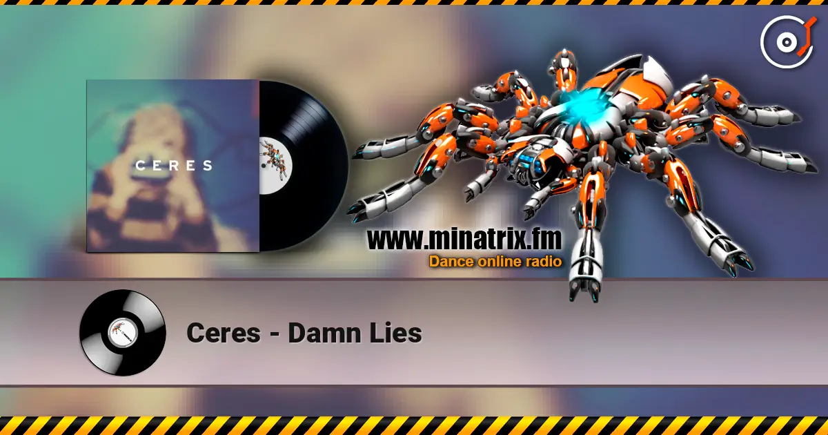 Ceres - Damn Lies слухати онлайн у високій якості | Minatrix.FM